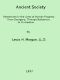 [Gutenberg 45950] • Ancient Society / Or, Researches in the Lines of Human Progress from Savagery, through Barbarism to Civilization